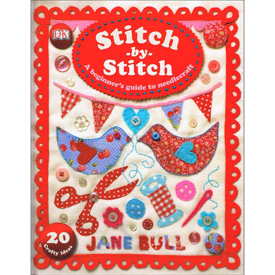 Stitch-by-Stitch - A Beginner's Guide to Needlecraft